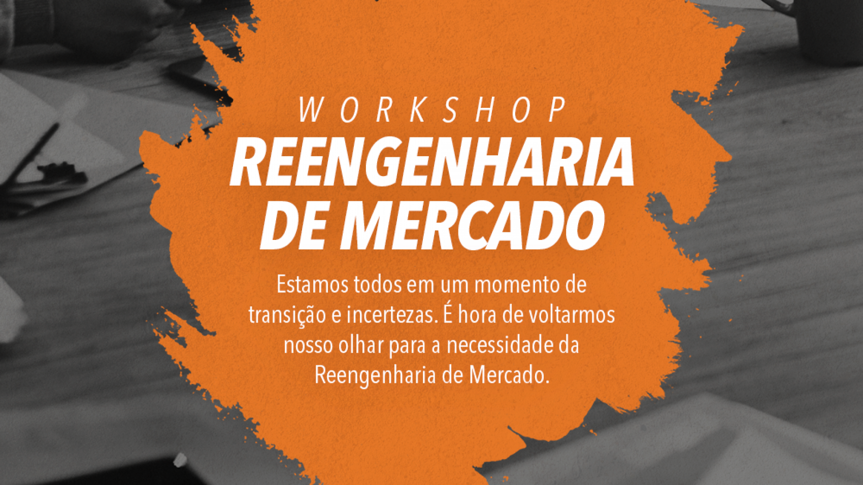 Workshop-Reengenharia-de-Mercado